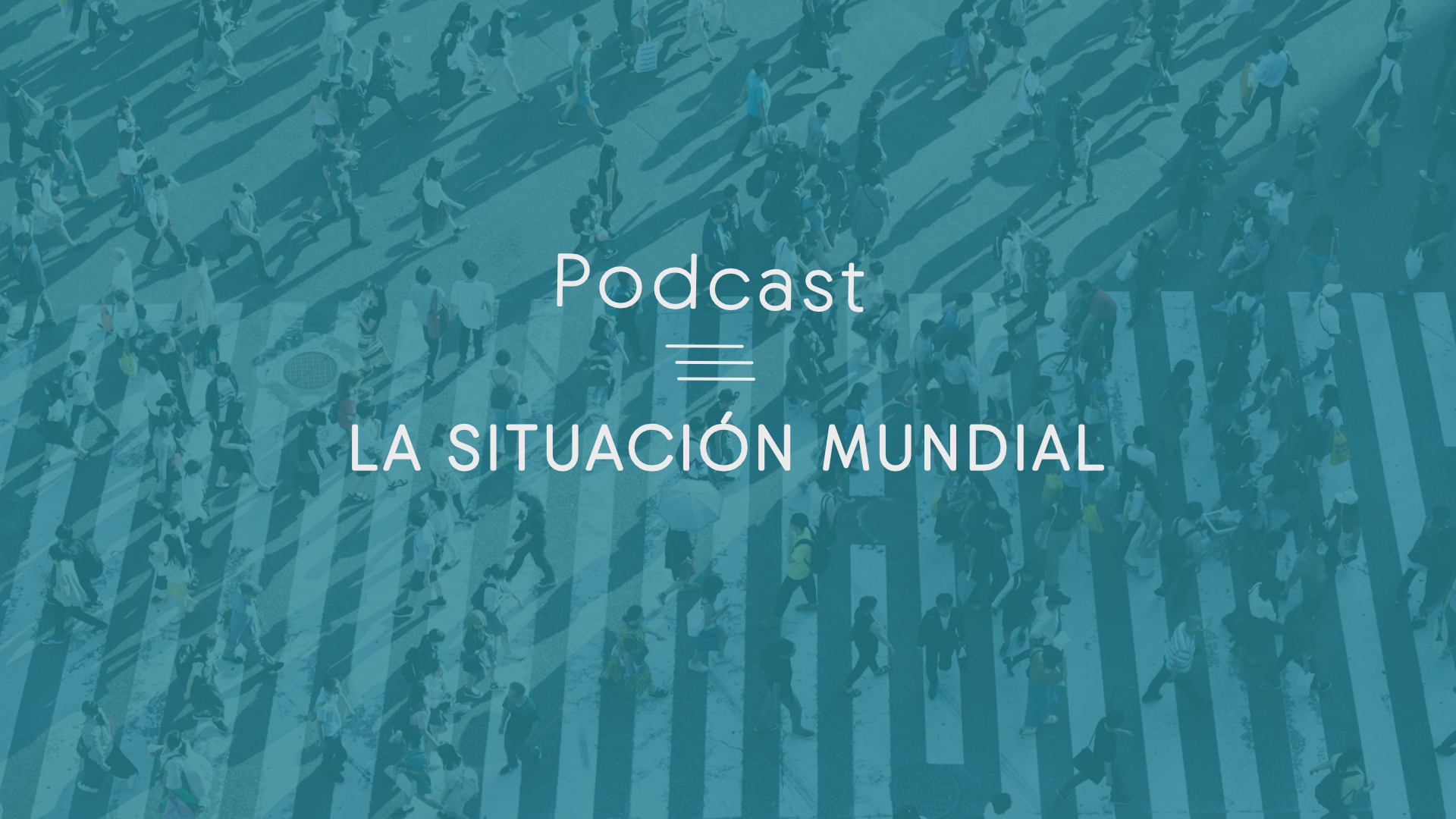 podcast la situacion mundial